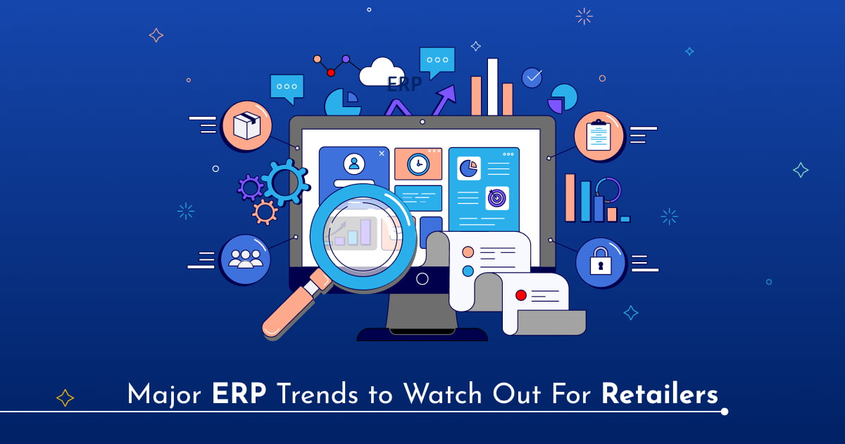 Major ERP Trends to Watch Out for Retailers