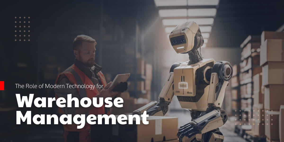 Streamlining Logistics: The Role of Modern Technology for Warehouse Management 